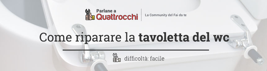 Riparare la tavoletta del wc