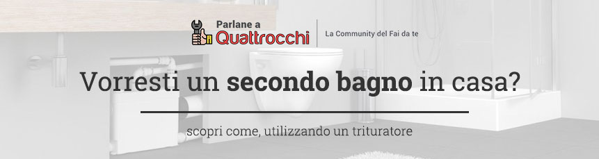 Vorresti un secondo bagno in casa? Scopri come, utilizzando un trituratore