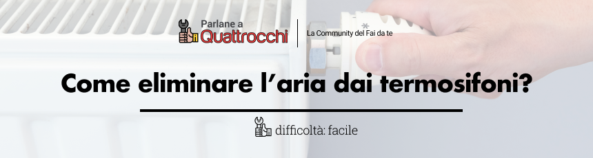 Come eliminare l'aria dal termosifone